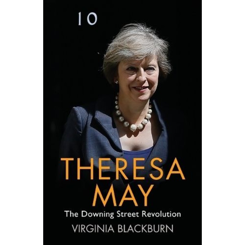 Theresa May: The Downing Street Revolution