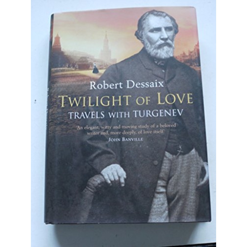 Twilight of Love: Travels with Turgenev