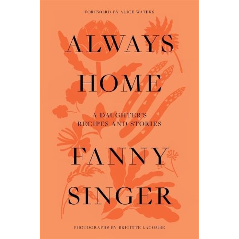 Always Home: A Daughter's Culinary Memoir