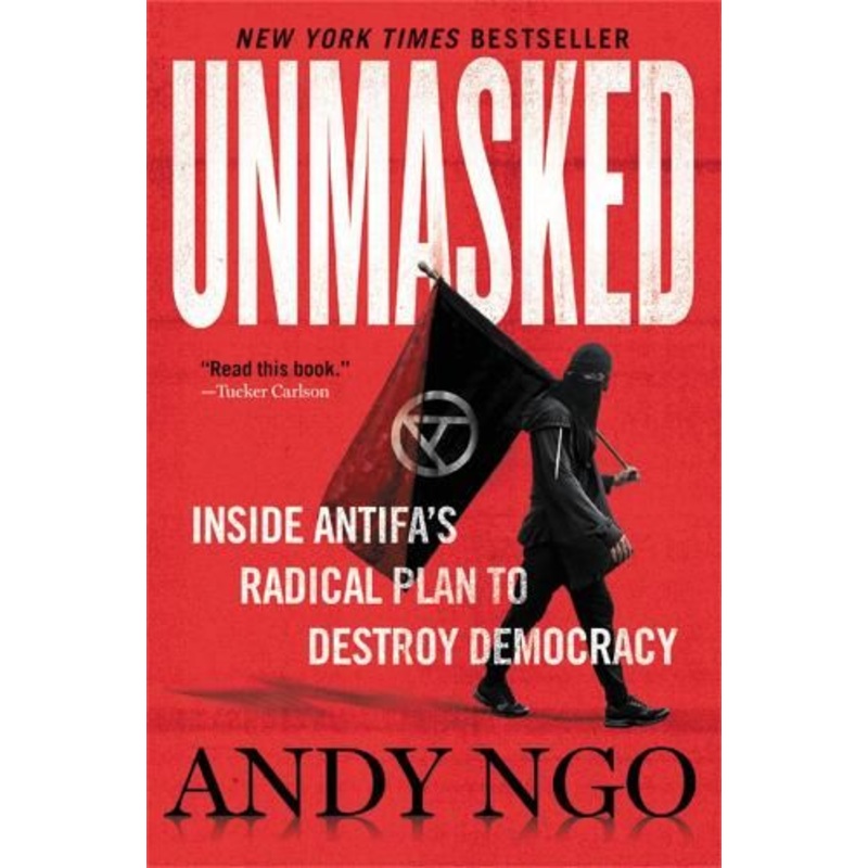 Unmasked: Inside Antifa's Radical Plan to Destroy Democracy