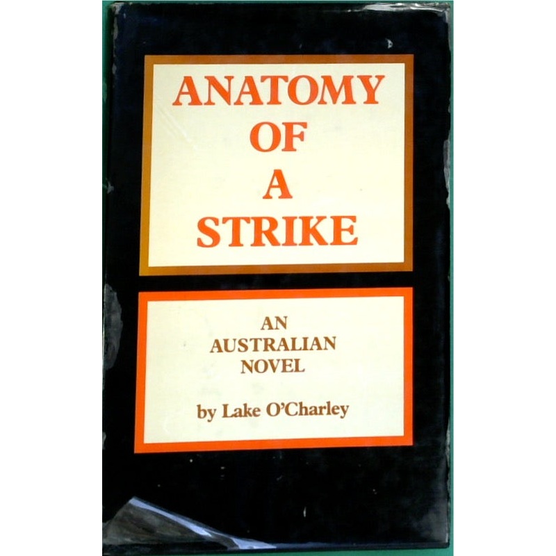 Anatomy of a Strike: An Australian Novel