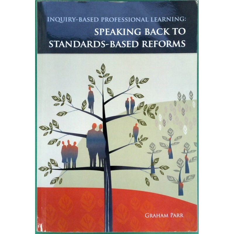 Inquiry-based Professional Learning: Speaking back to standards-based reforms