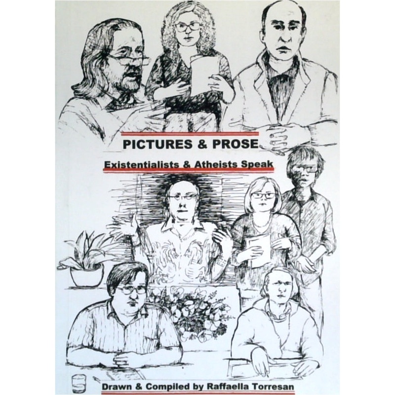 Pictures & Prose: Existentialists & Atheist Speak