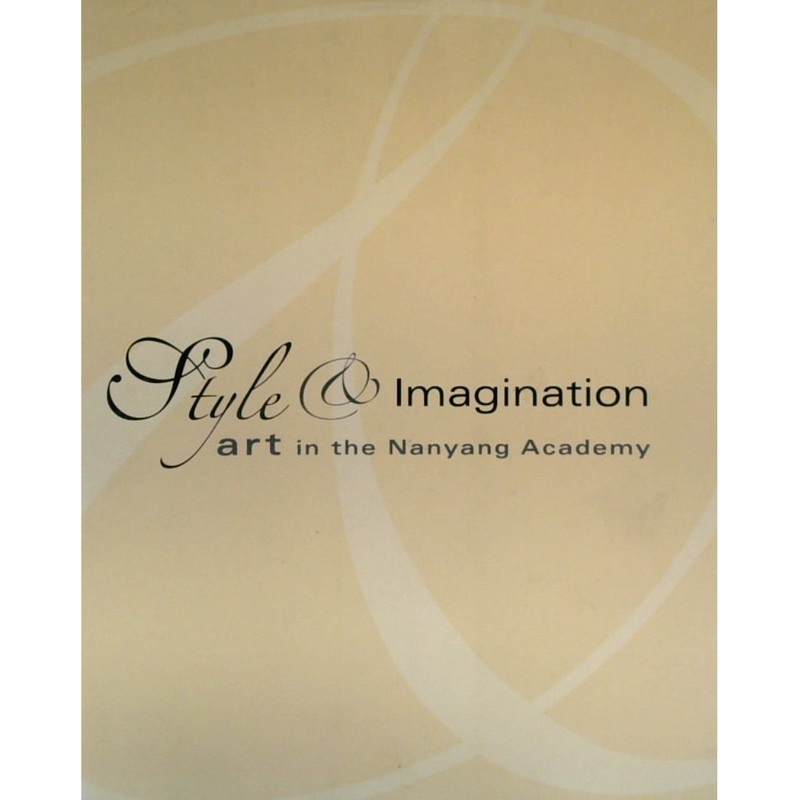 Style & Imagination: Art in the Nanyang Academy