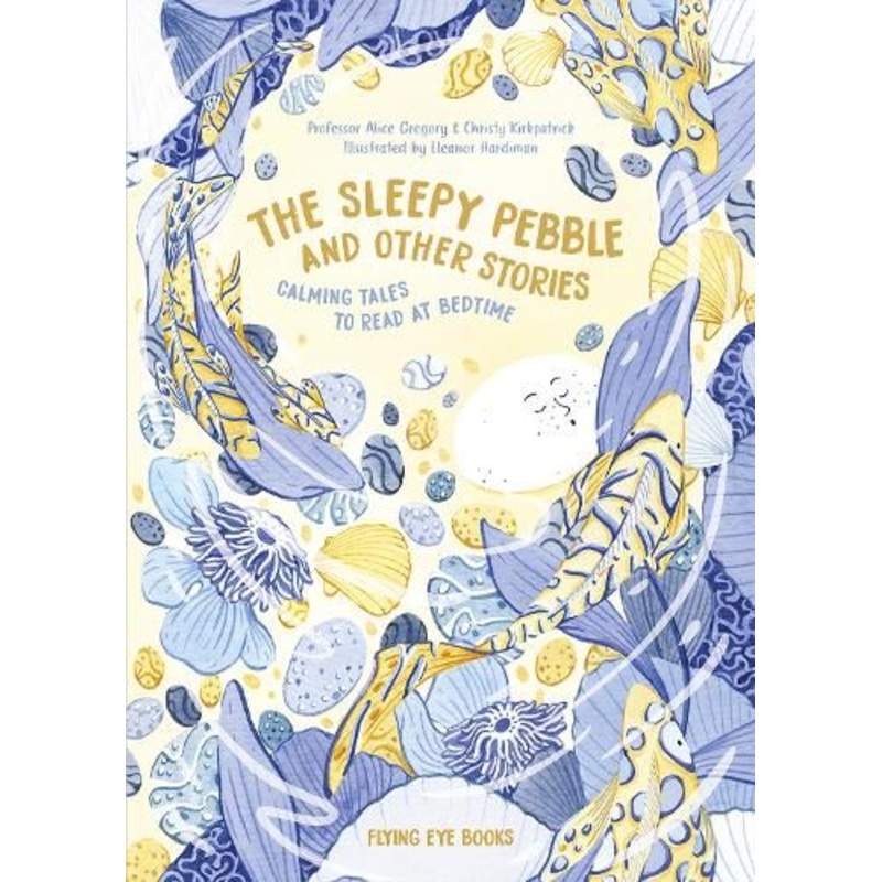 The Sleepy Pebble and Other Bedtime Stories: Calming Tales to Read at Bedtime