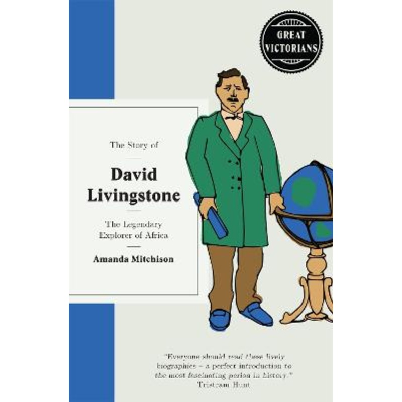 The Story of David Livingstone: The legendary explorer of Africa