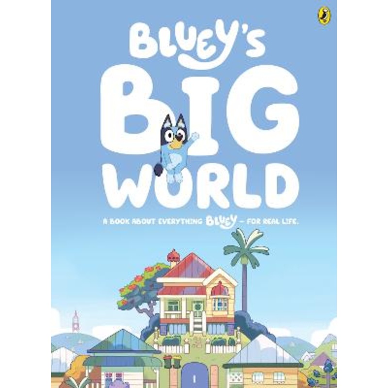 Bluey: Bluey's Big World: A Book About Everything Bluey - For Real