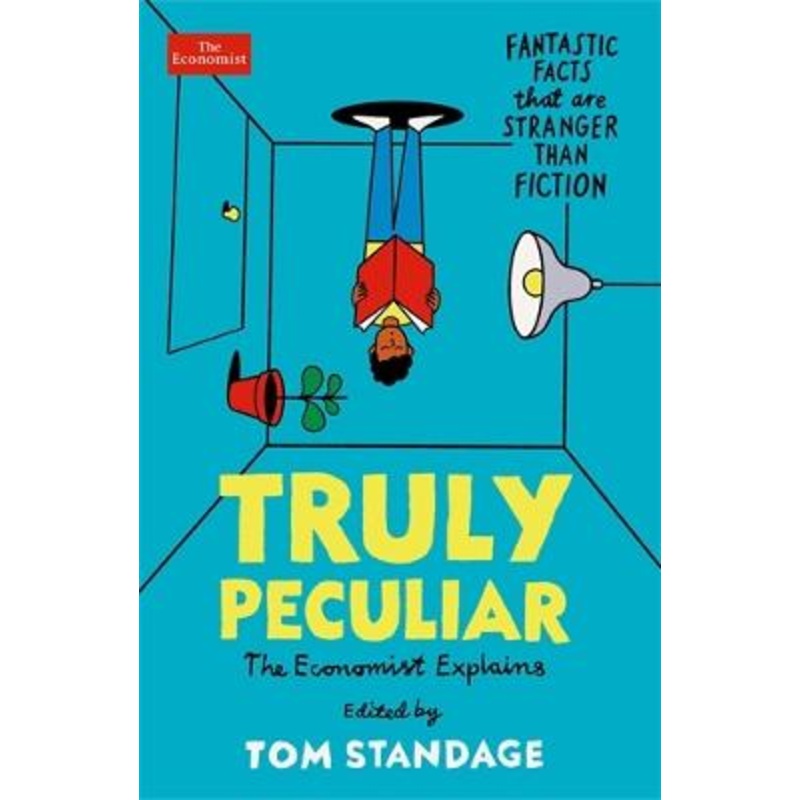 Truly Peculiar: Fantastic Facts That Are Stranger Than Fiction