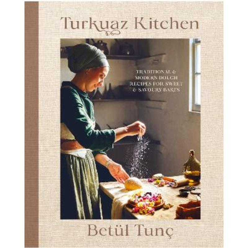 Turkuaz Kitchen: Comforting Recipes for Delicious Sweet & Savoury