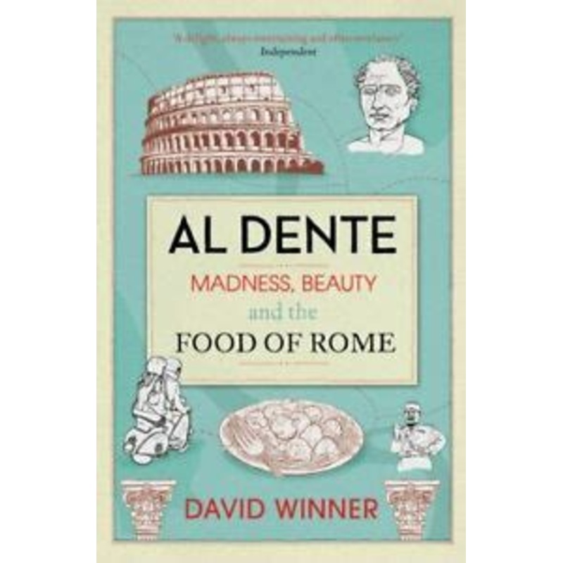 Al Dente: Madness, Beauty and the Food of Rome