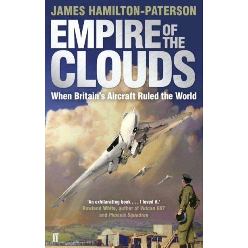 Empire of the Clouds: When Britain's Aircraft Ruled the World