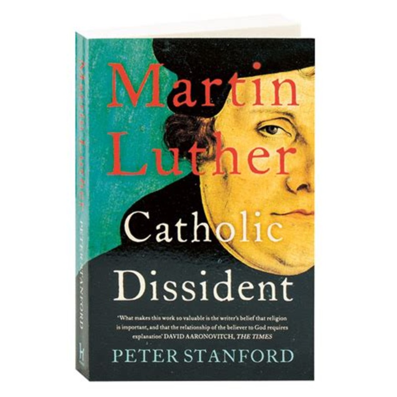 Martin Luther:  Catholic Dissident
