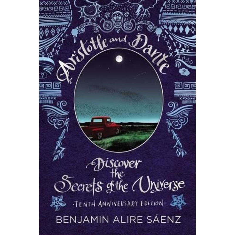 Aristotle and Dante Discover the Secrets of the Universe: Tenth Anniversary Edition