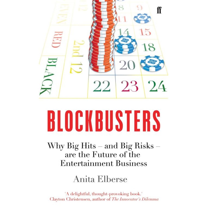 Blockbusters: Why Big Hits - and Big Risks - are the Future of the Entertainment Business