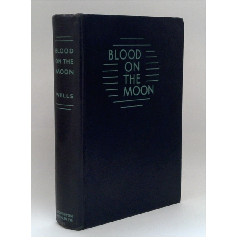 Blood on the Moon, the Autobiography of Linton Wells