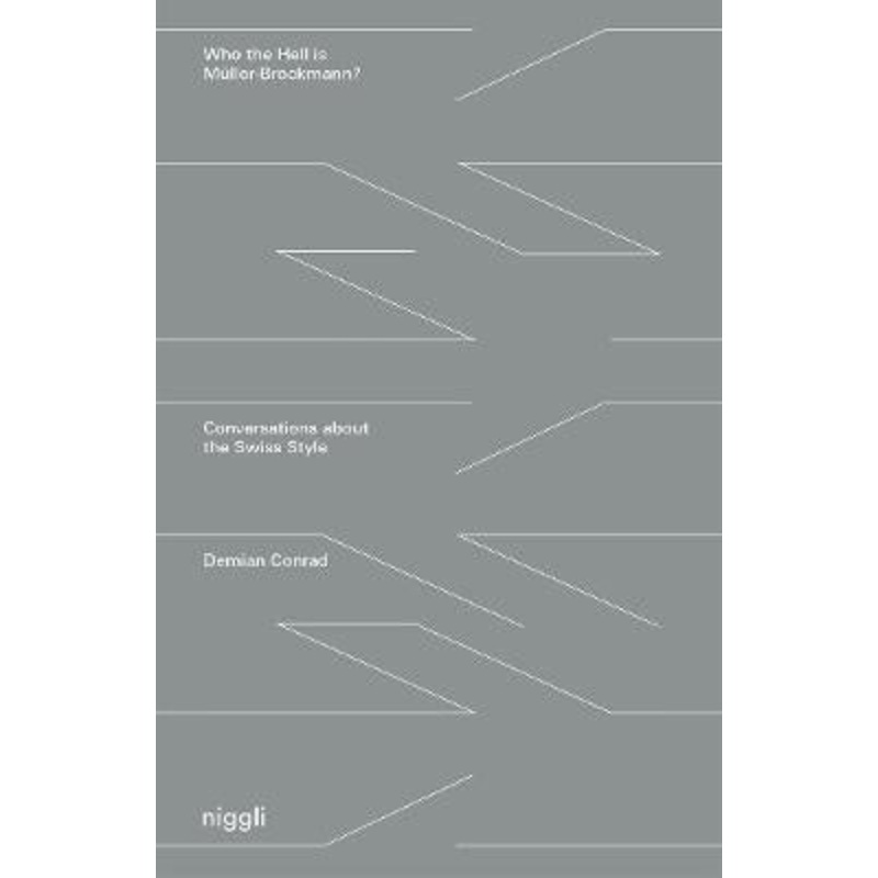 Who the Hell is Muller-Brockmann?: Conversations about the Swiss Style