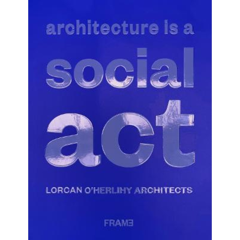 Architecture is a Social Act