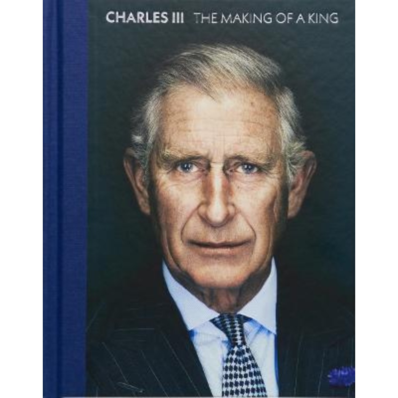 Charles III: The Making of a King