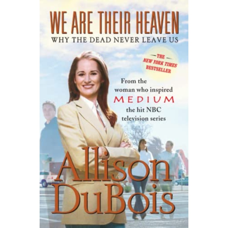We Are Their Heaven: Why the Dead Never Leave Us