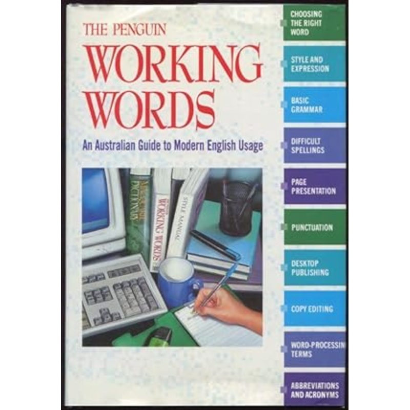 The Penguin Working Words: An Australian Guide To Modern English Usage
