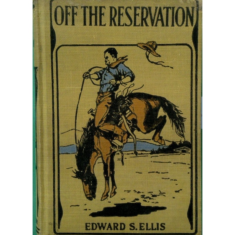 Off the Reservation; or, Caught in an Apache Raid