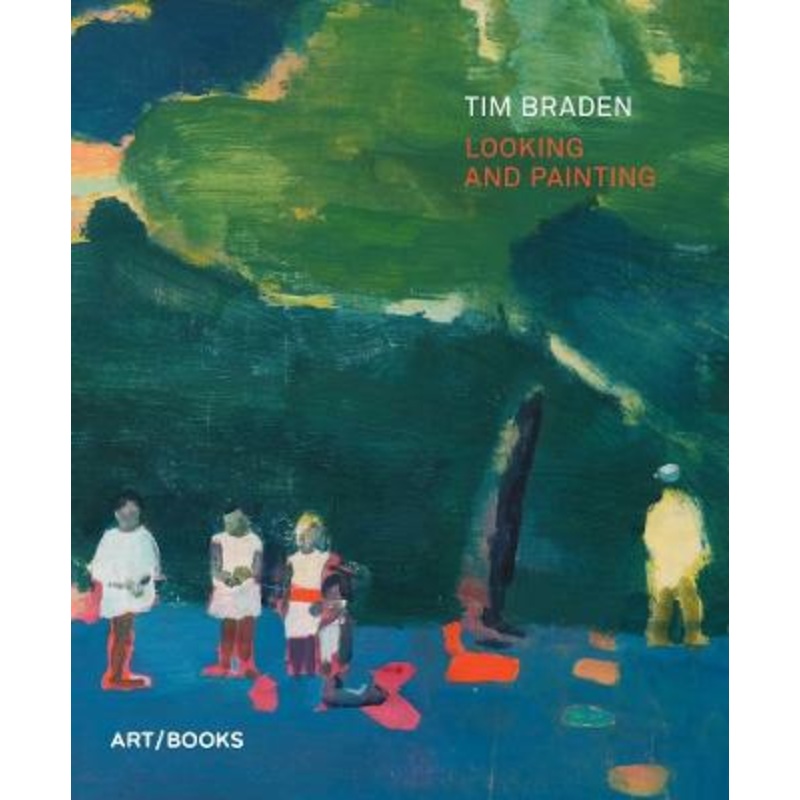 Tim Braden: Looking and Painting