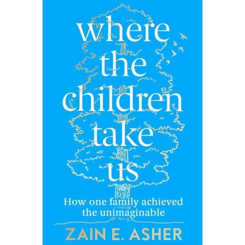 Where the Children Take Us: How One Family Achieved the Unimaginable
