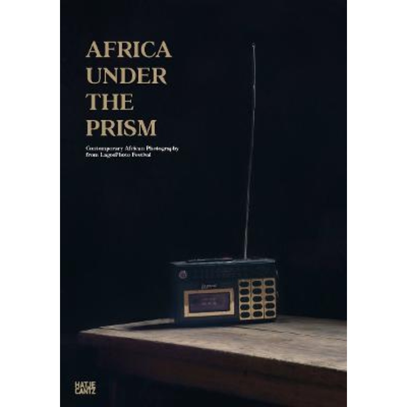 Africa under the Prism: Contemporary African Photography from LagosPhoto Festival