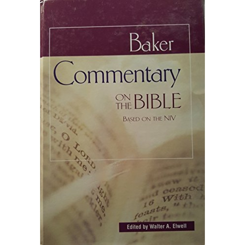 Baker Commentary on the Bible: Based on the NIV