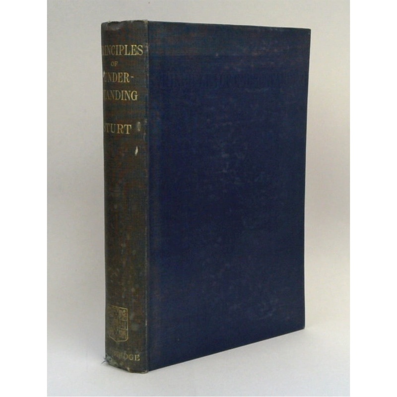 The Principles of Understanding: An Introduction to Logic from the Standpoint of Personal Idealism