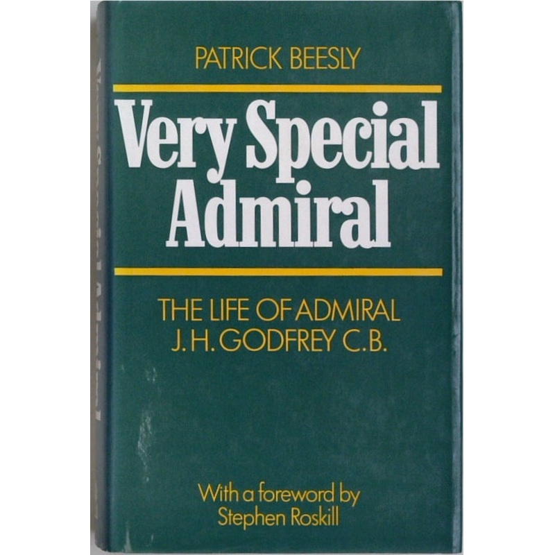 Very Special Admiral: Biography of Admiral John Henry Godfrey