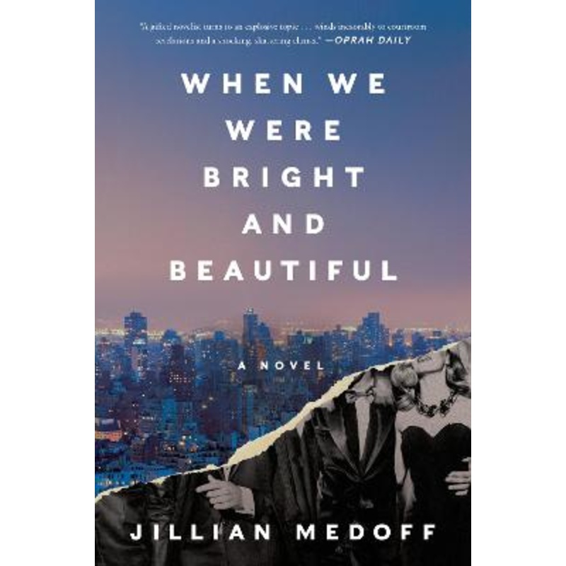When We Were Bright and Beautiful: A Novel