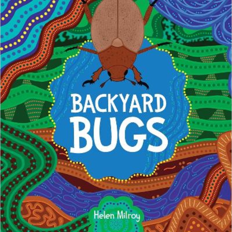 Backyard Bugs: A First Nations picture book of Australian bush birds