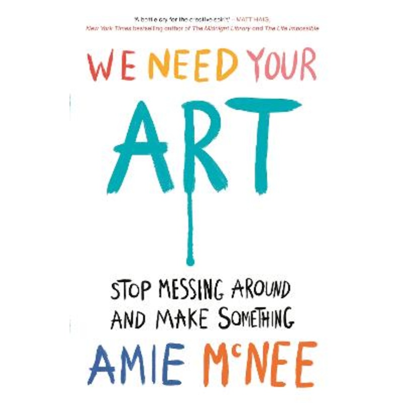 We Need Your Art: Stop Messing Around and Make Something