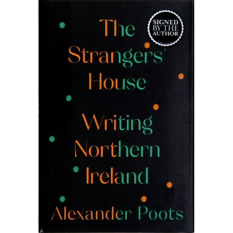 The Strangers' House: Writing Northern Ireland (SIGNED)