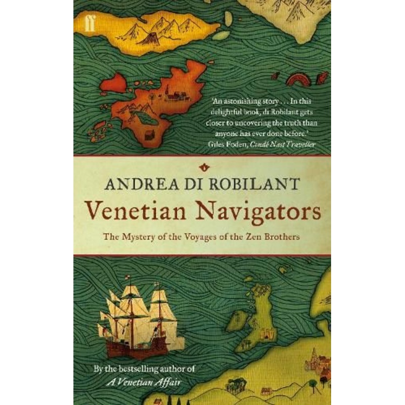 Venetian Navigators: The Mystery of the Voyages of the Zen Brothers