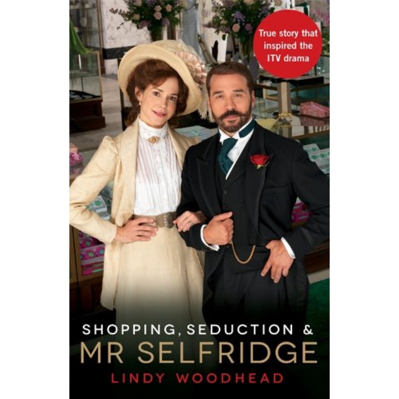 Shopping, Seduction & Mr Selfridge