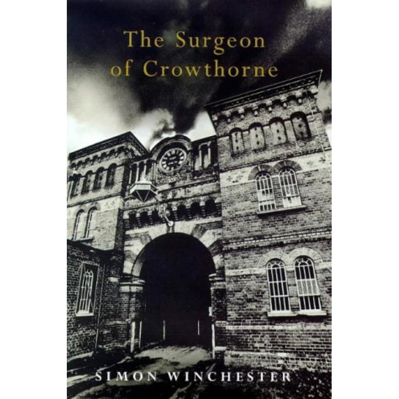 The Surgeon of Crowthorne: A Tale of Murder,Madness And the Love of Words