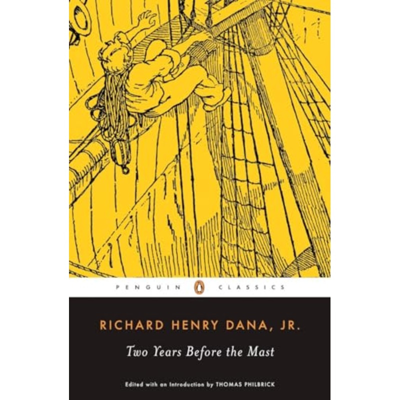 Two Years Before the Mast: A Personal Narrative of Life at Sea
