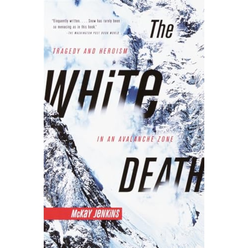 The White Death: Tragedy and Heroism in an Avalanche Zone