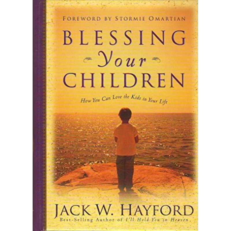 Blessing Your Children: How You Can Love the Kids in Your Life