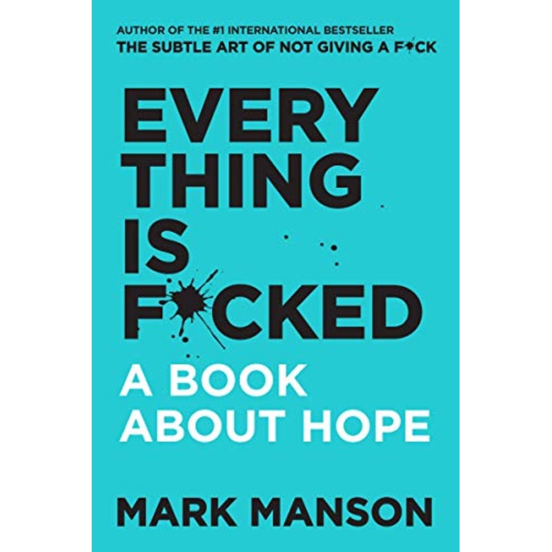 Everything Is F*cked: A Book About Hope