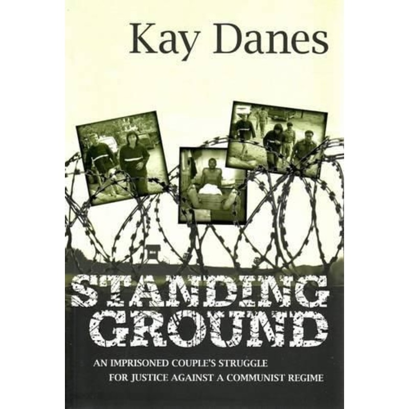 Standing Ground: An Imprisoned Couple's Struggle for Justice Against a Communist Regime