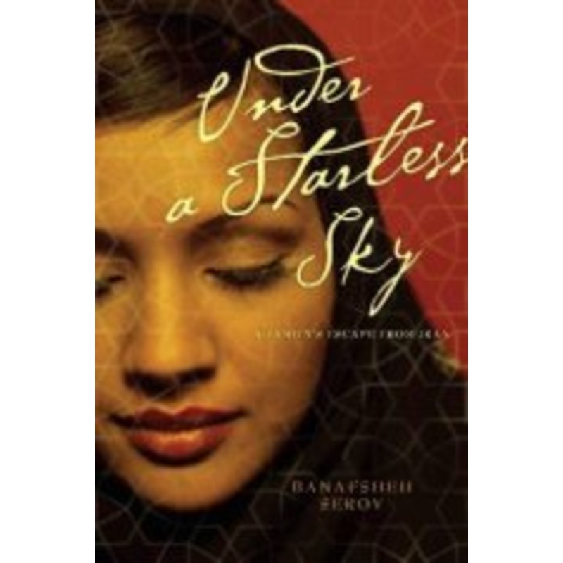 Under a Starless Sky: A Family's Escape from Iran