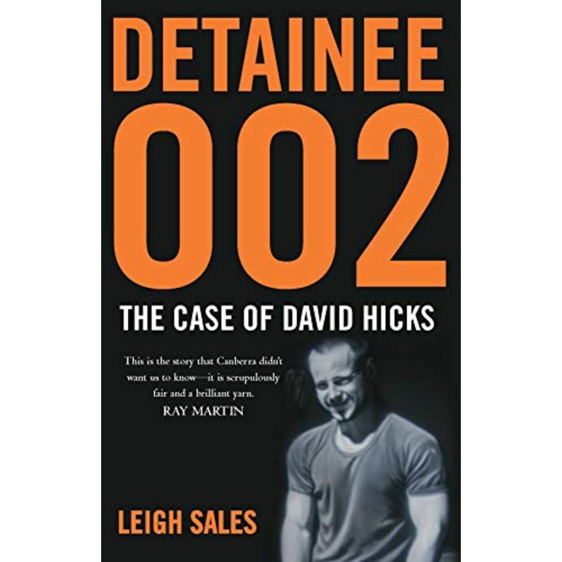 Detainee 002: The Case of David Hicks