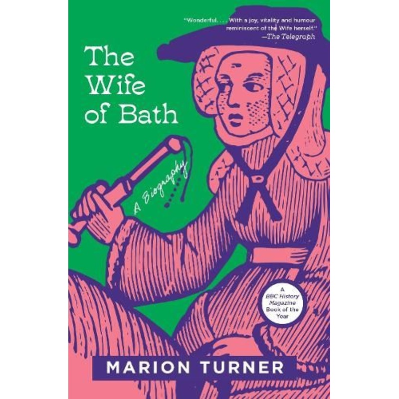 The Wife of Bath: A Biography