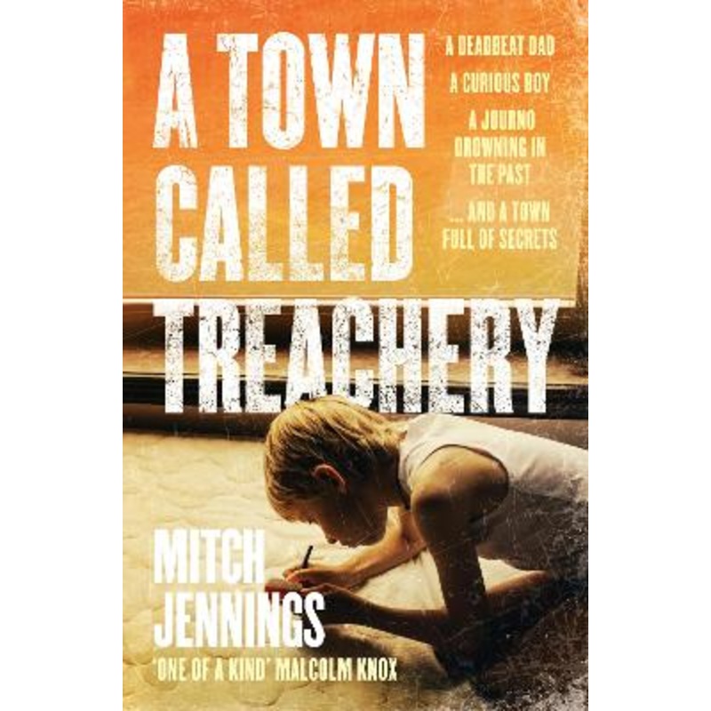 A Town Called Treachery: A gripping, big hearted new small town crime thriller from an exciting debut author, for fans of Benjamin Stevenson, Holly Throsby and Mark Brandi