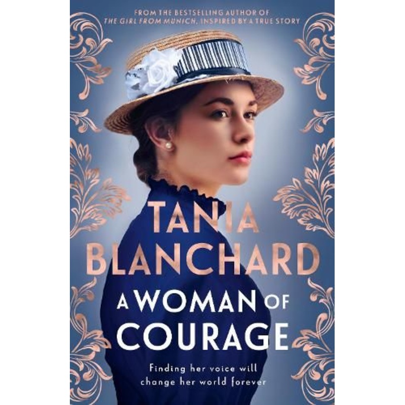 A Woman of Courage: A gripping, uplifting new Victorian era novel about passion, love, loss and self-discovery from the bestselling author of The Girl from Munich and Suitcase of Dreams
