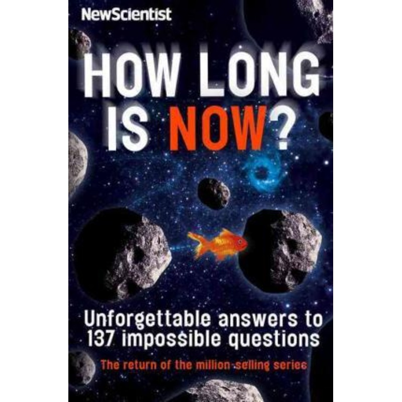 How Long Is Now?: Fascinating Answers to 191 Mind-Boggling Questions