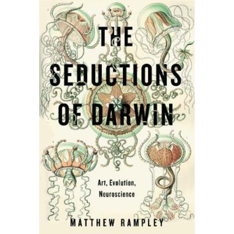 The Seductions of Darwin: Art, Evolution, Neuroscience